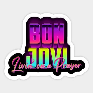 Livin On A Prayer Sticker